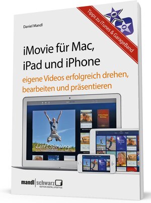 Buchcover iMovie für Mac, iPad und iPhone | Daniel Mandl | EAN 9783944519234 | ISBN 3-944519-23-X | ISBN 978-3-944519-23-4