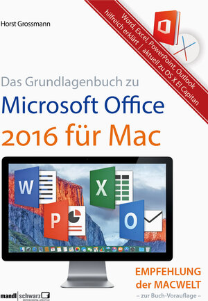 Buchcover Grundlagenbuch zu Microsoft Office 2016 für Mac - Word, Excel, PowerPoint & Outlook hilfreich erklärt | Horst Grossmann | EAN 9783944519302 | ISBN 3-944519-30-2 | ISBN 978-3-944519-30-2
