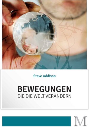 Buchcover Bewegungen, die die Welt verändern | Steve Addison | EAN 9783944533001 | ISBN 3-944533-00-3 | ISBN 978-3-944533-00-1