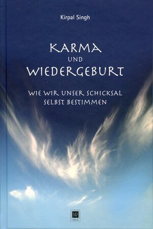 Buchcover Karma und Wiedergeburt | Kirpal Singh | EAN 9783944534022 | ISBN 3-944534-02-6 | ISBN 978-3-944534-02-2