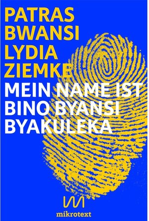 Buchcover Mein Name ist Bino Byansi Byakuleka | Lydia Ziemke | EAN 9783944543208 | ISBN 3-944543-20-3 | ISBN 978-3-944543-20-8