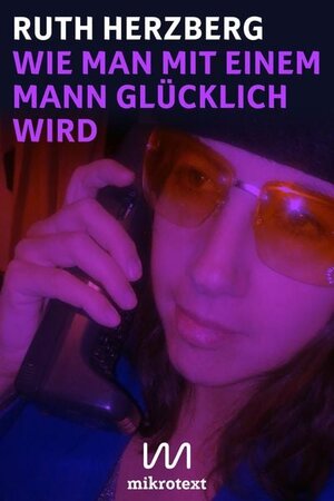 Buchcover Wie man mit einem Mann glücklich wird | Ruth Herzberg | EAN 9783944543260 | ISBN 3-944543-26-2 | ISBN 978-3-944543-26-0