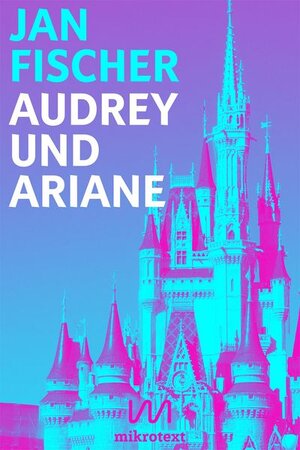 Buchcover Audrey und Ariane | Jan Fischer | EAN 9783944543406 | ISBN 3-944543-40-8 | ISBN 978-3-944543-40-6