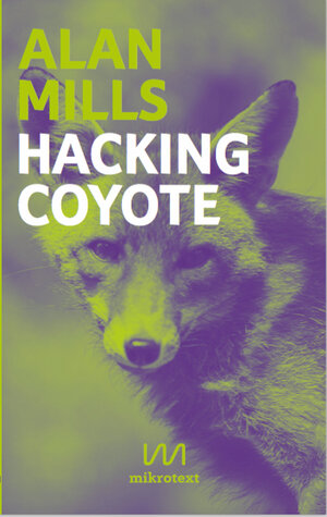 Buchcover Hacking Coyote | Alan Mills | EAN 9783944543437 | ISBN 3-944543-43-2 | ISBN 978-3-944543-43-7