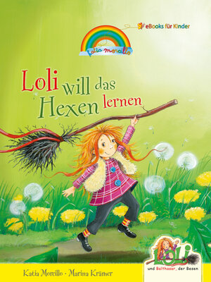 Buchcover Loli will das Hexen lernen | Katia Morcillo | EAN 9783944556048 | ISBN 3-944556-04-6 | ISBN 978-3-944556-04-8