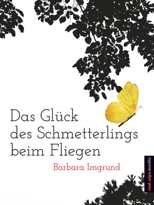Buchcover Das Glück des Schmetterlings beim Fliegen | Barbara Imgrund | EAN 9783944561646 | ISBN 3-944561-64-3 | ISBN 978-3-944561-64-6