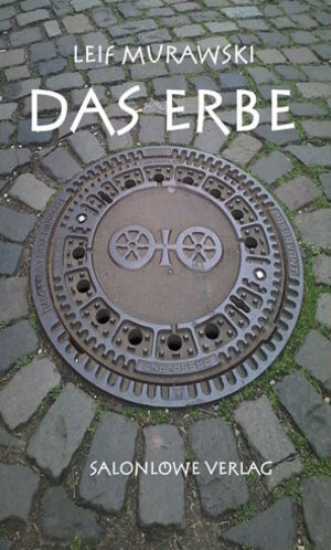 Buchcover Das Erbe | Leif Murawski | EAN 9783944571911 | ISBN 3-944571-91-6 | ISBN 978-3-944571-91-1