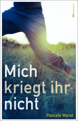 Buchcover Mich kriegt ihr nicht | Pascale Maret | EAN 9783944572123 | ISBN 3-944572-12-2 | ISBN 978-3-944572-12-3