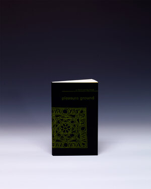 Buchcover pleasureground — pleasure ground | Sarah Kürten | EAN 9783944574264 | ISBN 3-944574-26-5 | ISBN 978-3-944574-26-4
