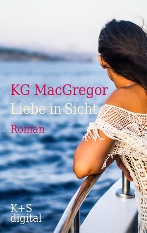 Buchcover Liebe in Sicht | KG MacGregor | EAN 9783944576121 | ISBN 3-944576-12-8 | ISBN 978-3-944576-12-1