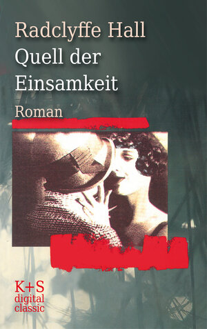 Buchcover Quell der Einsamkeit | Radclyffe Hall | EAN 9783944576657 | ISBN 3-944576-65-9 | ISBN 978-3-944576-65-7