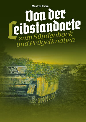 Buchcover Von der Leibstandarte zum Sündenbock & Prügelknaben | Manfred Thorn | EAN 9783944580302 | ISBN 3-944580-30-3 | ISBN 978-3-944580-30-2