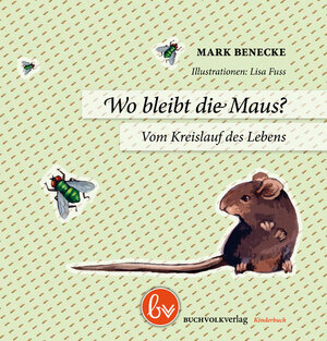 Buchcover Wo bleibt die Maus | Mark Benecke | EAN 9783944581125 | ISBN 3-944581-12-1 | ISBN 978-3-944581-12-5