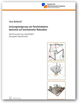 Buchcover Leistungssteigerung von Parallelrobotern basierend auf kinematischer Redundanz | Jens Kotlarski | EAN 9783944586076 | ISBN 3-944586-07-7 | ISBN 978-3-944586-07-6