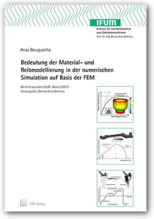 Buchcover Bedeutung der Material- und Reibmodellierung in der numerischen Simulation auf Basis der FEM | Anas Bouguecha | EAN 9783944586113 | ISBN 3-944586-11-5 | ISBN 978-3-944586-11-3