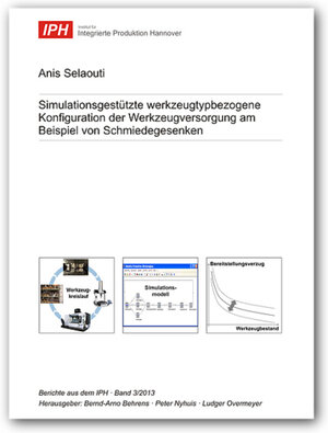 Buchcover Simulationsgestützte werkzeugtypbezogene Konfiguration der Werkzeugversorgung am Beispiel von Schmiedegesenken | Anis Selaouti | EAN 9783944586366 | ISBN 3-944586-36-0 | ISBN 978-3-944586-36-6
