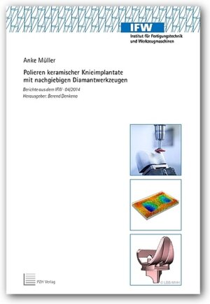 Buchcover Polieren keramischer Knieimplantate mit nachgiebigen Diamantwerkzeugen | Anke Müller | EAN 9783944586625 | ISBN 3-944586-62-X | ISBN 978-3-944586-62-5