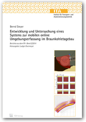 Buchcover Entwicklung und Untersuchung eines Systems zur moblien online Umgebungserfassung im Braunkohletagebau | Bernd Steyer | EAN 9783944586632 | ISBN 3-944586-63-8 | ISBN 978-3-944586-63-2