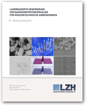 Buchcover Laserbasierte Generierung von Nanokompositmaterialien für medizintechnische Anwendungen | Andreas Schwenke | EAN 9783944586755 | ISBN 3-944586-75-1 | ISBN 978-3-944586-75-5