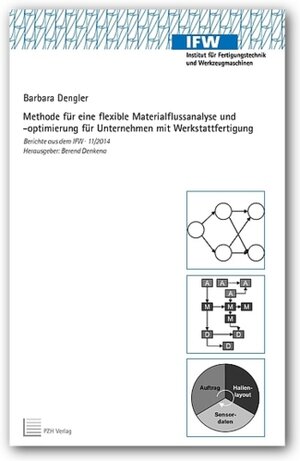 Buchcover Methode für eine flexible Materialflussanalyse und-optimierung für Unternehmen mit Werkstattfertigung Berichte aus | Barbara Dengler | EAN 9783944586984 | ISBN 3-944586-98-0 | ISBN 978-3-944586-98-4