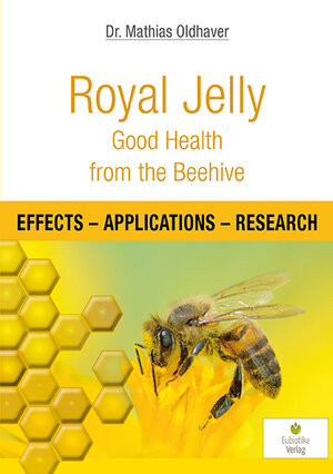 Buchcover Royal Jelly - Good Health from the Beehive | Mathias Oldhaver | EAN 9783944592145 | ISBN 3-944592-14-X | ISBN 978-3-944592-14-5