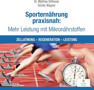 Buchcover Sporternährung praxisnah: Mehr Leistung mit Mikronährstoffen | Mathias Oldhaver | EAN 9783944592169 | ISBN 3-944592-16-6 | ISBN 978-3-944592-16-9