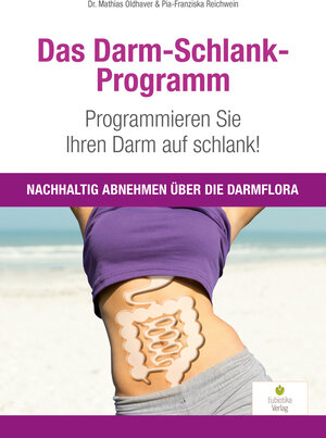 Buchcover Das Darm-Schlank-Programm | Mathias Oldhaver | EAN 9783944592305 | ISBN 3-944592-30-1 | ISBN 978-3-944592-30-5