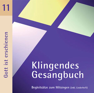 Buchcover Klingendes Gesangbuch 11 - Gott ist erschienen  | EAN 9783944593005 | ISBN 3-944593-00-6 | ISBN 978-3-944593-00-5