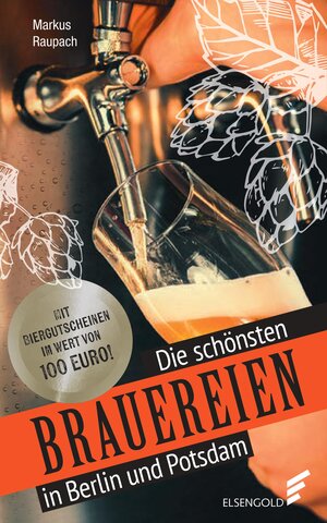 Buchcover Die schönsten Brauereien in Berlin und Potsdam | Markus Raupach | EAN 9783944594927 | ISBN 3-944594-92-4 | ISBN 978-3-944594-92-7