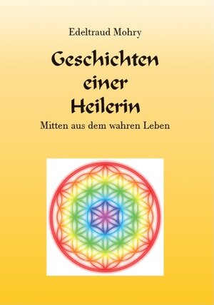 Buchcover Geschichten einer Heilerin | Edeltraud Mohry | EAN 9783944598000 | ISBN 3-944598-00-8 | ISBN 978-3-944598-00-0