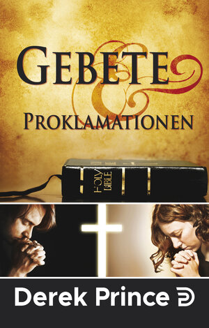 Buchcover Gebete und Proklamationen | Derek Prince | EAN 9783944602400 | ISBN 3-944602-40-4 | ISBN 978-3-944602-40-0