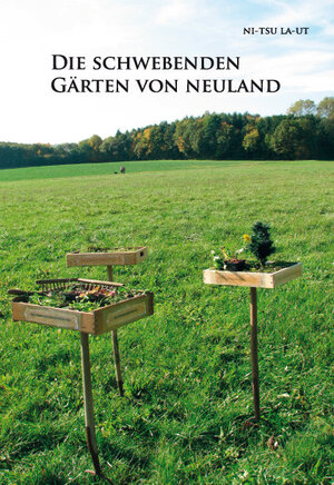 Buchcover Die schwebenden Gärten von Neuland | Ni-tsu La-ut | EAN 9783944615028 | ISBN 3-944615-02-6 | ISBN 978-3-944615-02-8