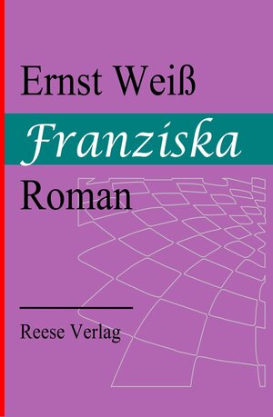 Buchcover Franziska | Ernst Weiß | EAN 9783944621616 | ISBN 3-944621-61-1 | ISBN 978-3-944621-61-6