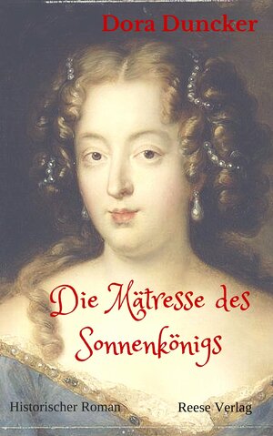 Buchcover Die Mätresse des Sonnenkönigs | Dora Duncker | EAN 9783944621869 | ISBN 3-944621-86-7 | ISBN 978-3-944621-86-9