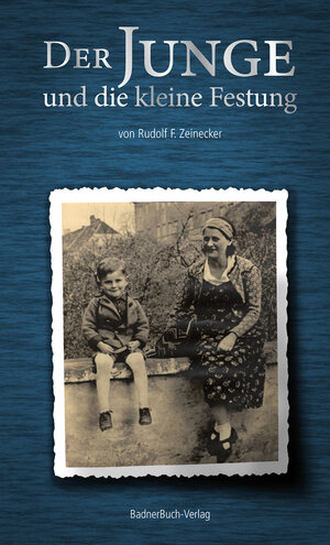 Buchcover Der Junge und die kleine Festung | Rudolf F. Zeinecker | EAN 9783944635019 | ISBN 3-944635-01-9 | ISBN 978-3-944635-01-9