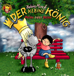 Buchcover Der kleine König - Meins oder Deins | Hedwig Munck | EAN 9783944636054 | ISBN 3-944636-05-8 | ISBN 978-3-944636-05-4