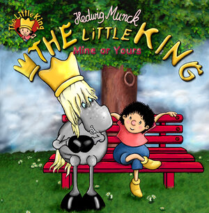 Buchcover The Little King - Mine or Yours | Hedwig Munck | EAN 9783944636085 | ISBN 3-944636-08-2 | ISBN 978-3-944636-08-5
