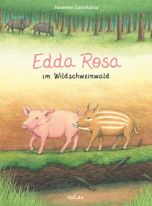 Buchcover Edda Rosa im Wildschweinwald | Susanne Laschütza | EAN 9783944639031 | ISBN 3-944639-03-0 | ISBN 978-3-944639-03-1