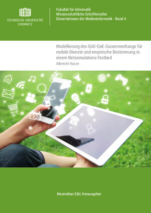 Buchcover Modellierung des QoS-QoE-Zusammenhangs für mobile Dienste und empirische Bestimmung in einem Netzemulations-Testbed | Albrecht Kurze | EAN 9783944640600 | ISBN 3-944640-60-8 | ISBN 978-3-944640-60-0