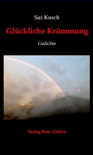 Buchcover Glückliche Krümmung | Siri Kusch | EAN 9783944643854 | ISBN 3-944643-85-2 | ISBN 978-3-944643-85-4