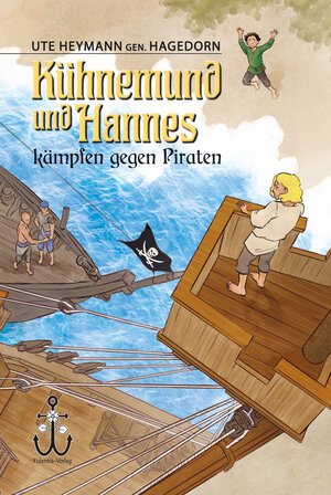 Buchcover Kühnemund und Hannes kämpfen gegen Piraten | Ute Heymann gen. Hagedorn | EAN 9783944644097 | ISBN 3-944644-09-3 | ISBN 978-3-944644-09-7