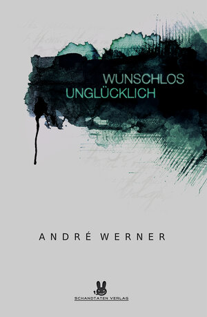 Buchcover Wunschlos Unglücklich | André Werner | EAN 9783944647098 | ISBN 3-944647-09-2 | ISBN 978-3-944647-09-8