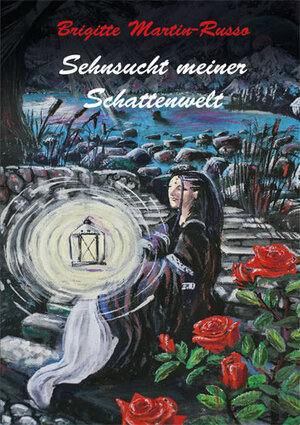 Buchcover Sehnsucht meiner Schattenwelt | Brigitte Martin-Russo | EAN 9783944648002 | ISBN 3-944648-00-5 | ISBN 978-3-944648-00-2