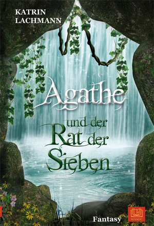 Buchcover Agathe und der Rat der Sieben | Katrin Lachmann | EAN 9783944648750 | ISBN 3-944648-75-7 | ISBN 978-3-944648-75-0