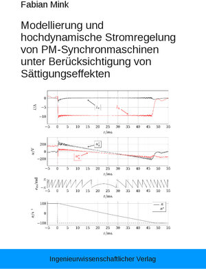 Buchcover Modellierung und hochdynamische Stromregelung von PM-Synchronmaschinen unter Berücksichtigung von Sättigungseffekten | Fabian Mink | EAN 9783944653020 | ISBN 3-944653-02-5 | ISBN 978-3-944653-02-0