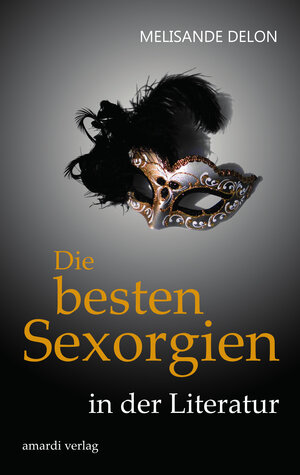Buchcover Die besten Sexorgien in der Literatur | Melisande Delon | EAN 9783944655666 | ISBN 3-944655-66-4 | ISBN 978-3-944655-66-6