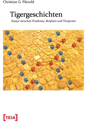 Buchcover Tigergeschichten | Christian G. Pätzold | EAN 9783944658247 | ISBN 3-944658-24-8 | ISBN 978-3-944658-24-7