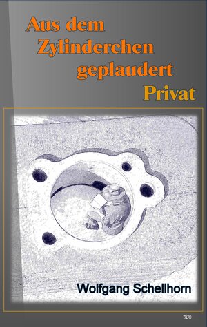 Buchcover Aus dem Zylinderchen geplaudert | Wolfgang Schellhorn | EAN 9783944667348 | ISBN 3-944667-34-4 | ISBN 978-3-944667-34-8