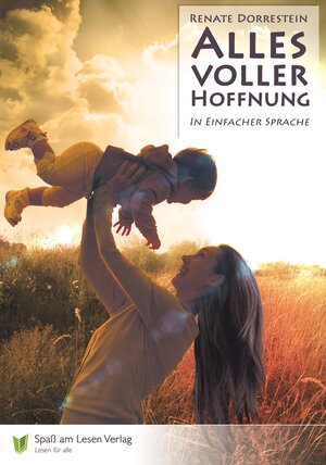 Buchcover Alles voller Hoffnung | Renate Dorrestein | EAN 9783944668017 | ISBN 3-944668-01-4 | ISBN 978-3-944668-01-7
