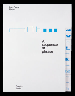 Buchcover A sequence or phrase | Jean-Pascal Flavien | EAN 9783944669052 | ISBN 3-944669-05-3 | ISBN 978-3-944669-05-2